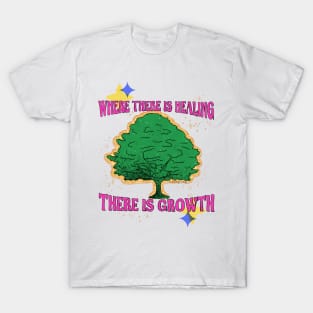 Heal. Grow. T-Shirt